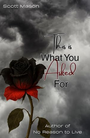 This Is What You Asked For by Scott Mason book cover